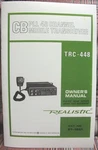 Realistic TRC-448 Am/ssb Cb Radio Owners Manual. Fixed Price $18.00.