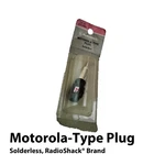 Motorola-type Plug, Solderless, Radioshack Brand 274-709A. Fixed Price $8.70.