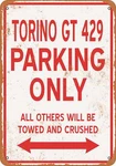 Metal Sign - Torino Gt 429 Parking Only Vintage Look. Fixed Price $19.95.