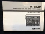 Icom IC-RM2 Computerized Remote Control Instruction Manual W/schematic. Fixed Price $19.99.