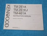 Kenwood TM-261A/TM-261EJ/TM-461A Transceiver Instruction Manual. Fixed Price $12.50.