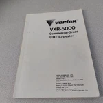 Vertex VXR-5000 Commercial Grade Uhf Repeater Owner Manual Only. Fixed Price $19.99.