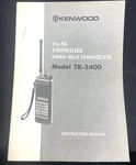 Kenwood Instruction Manual 2M Fm Synthesized Hand-held Transceiver TR-2400. Fixed Price $12.50.